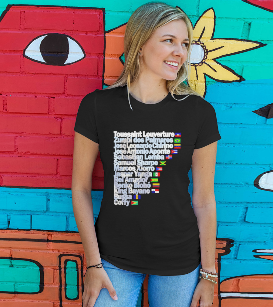Toussaint Louverture Zumbi Dos Palmares José Leonardo Chirino José Antonio Aponte Cimarrón Latinos Samuel Sharpe Maroon Warna Bayano Yanga Pallmarés T-Shirt