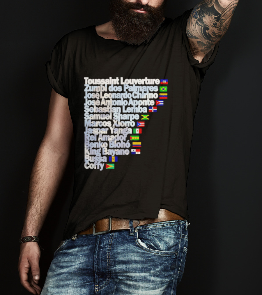 Toussaint Louverture Zumbi Dos Palmares José Leonardo Chirino José Antonio Aponte Cimarrón Latinos Samuel Sharpe Maroon Warna Bayano Yanga Pallmarés T-Shirt