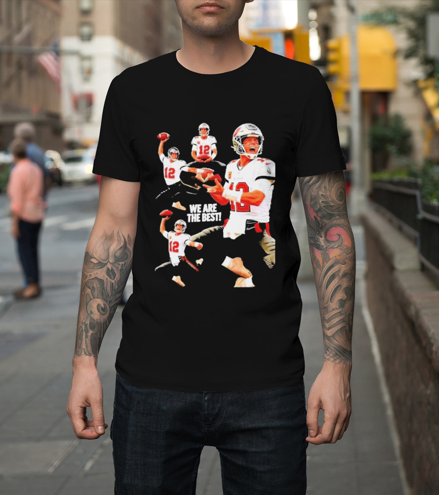 Tom Brady Tampa Bay Buccaneers Quarterback We Are The Best T-Shirt