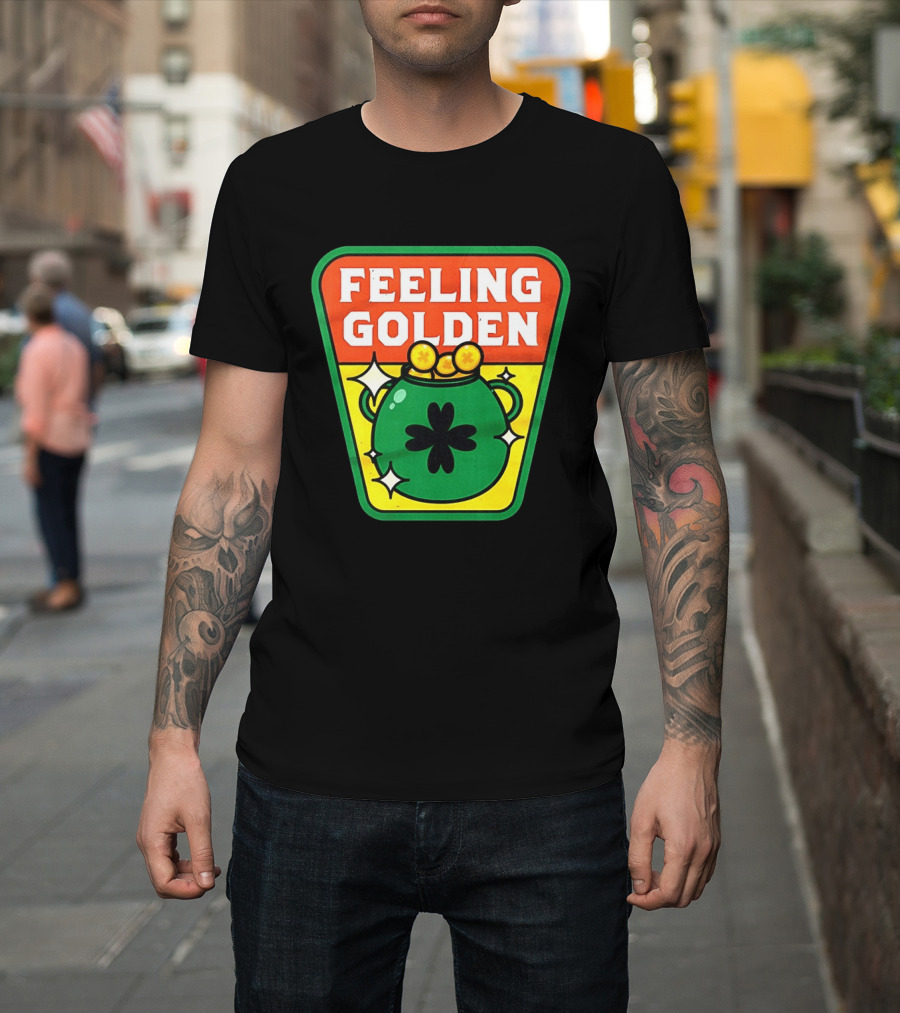Feeling Golden Pot Of Gold St. Patrick's Day T-Shirt