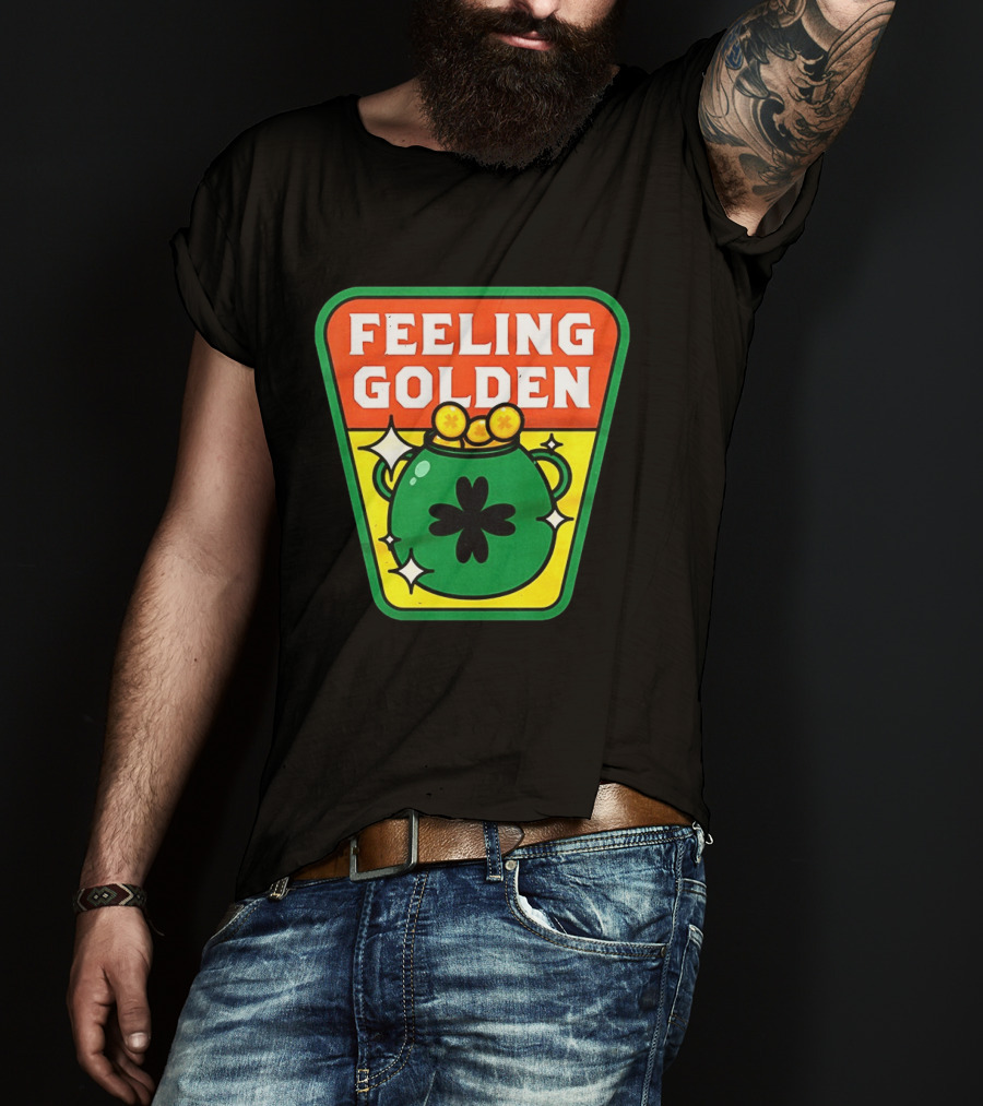 Feeling Golden Pot Of Gold St. Patrick's Day T-Shirt