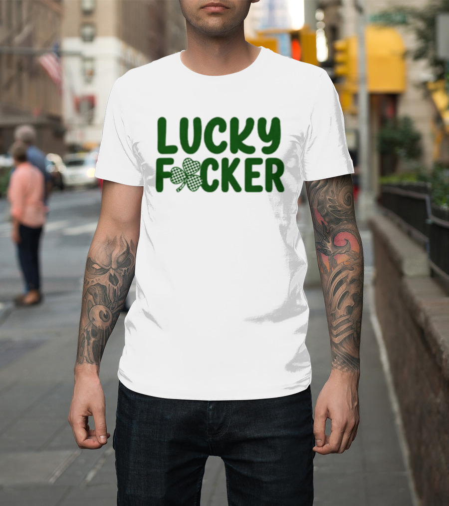 Lucky Fucker Clover St. Patrick's Day Matching T-Shirt