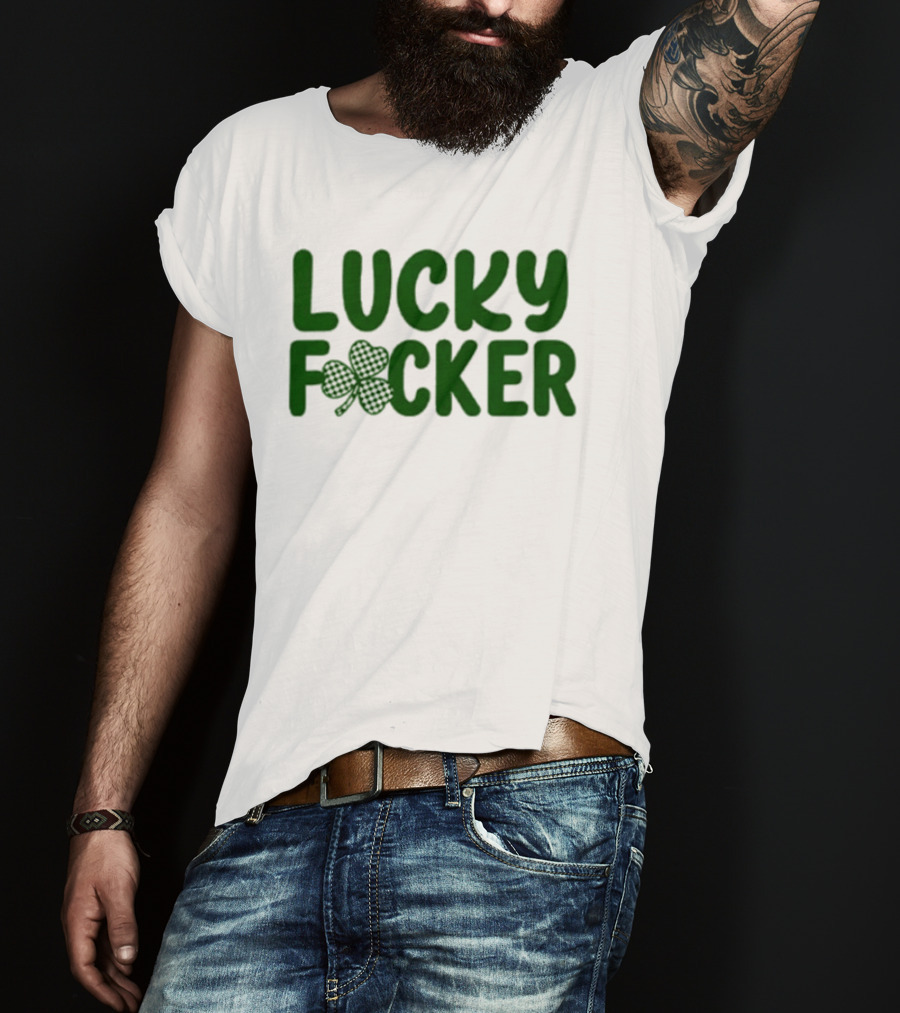 Lucky Fucker Clover St. Patrick's Day Matching T-Shirt