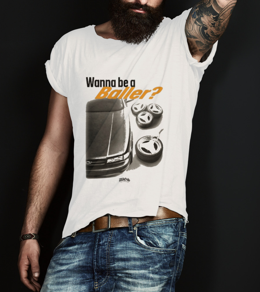 Wanna Be A Baller Chevy Car With Tires T-Shirt