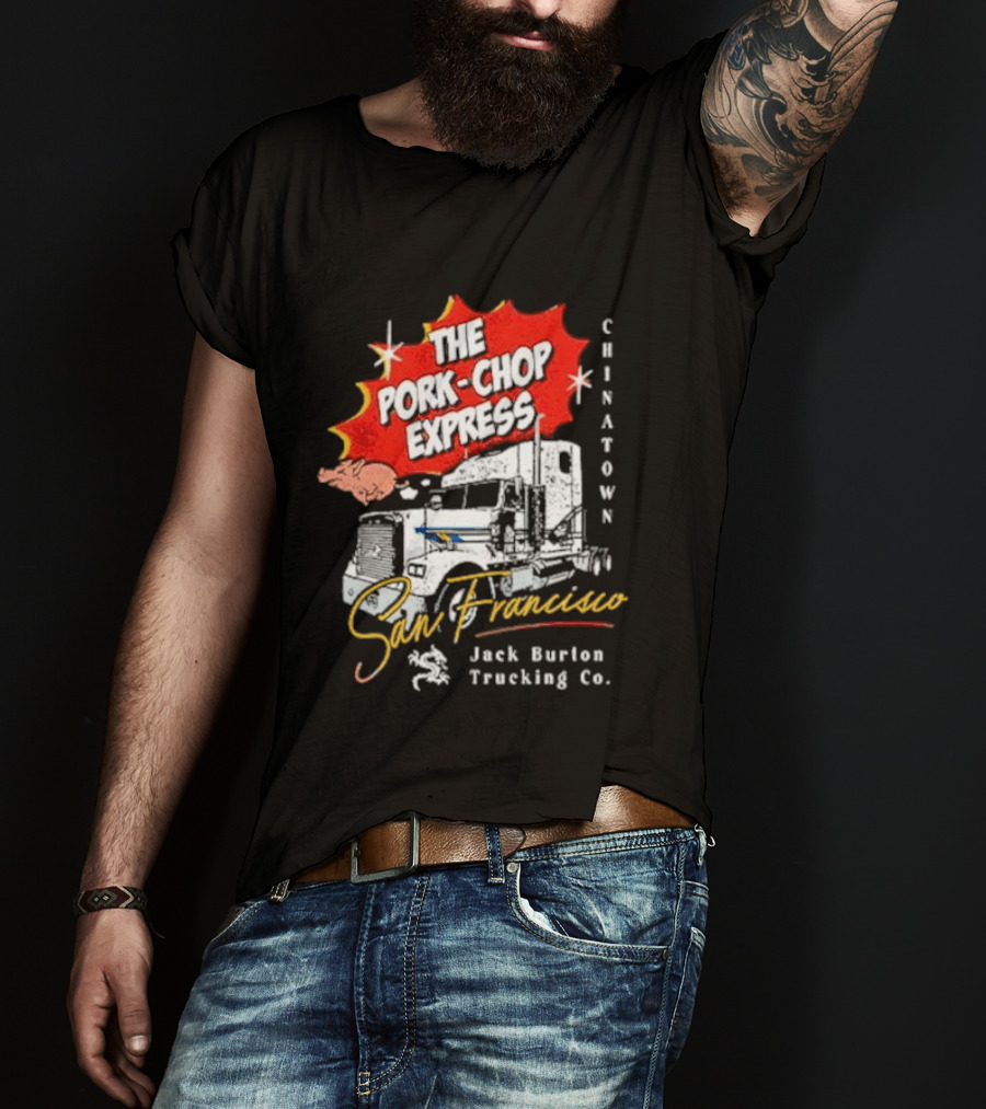 The Pork Chop Express Chinatown San Francisco Jack Burton Trucking Co T-Shirt
