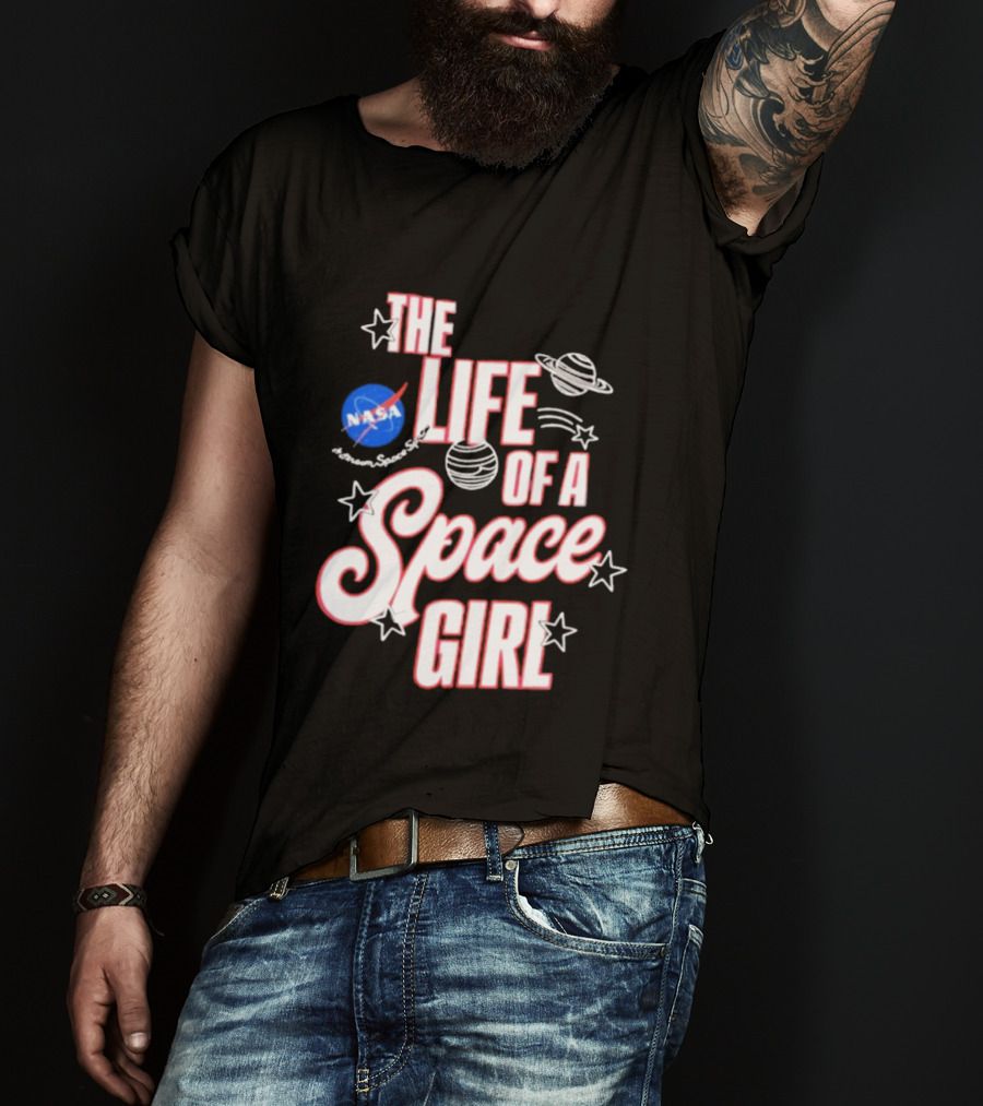 The Life Of A Space Girl NASA Planet Stars T-Shirt