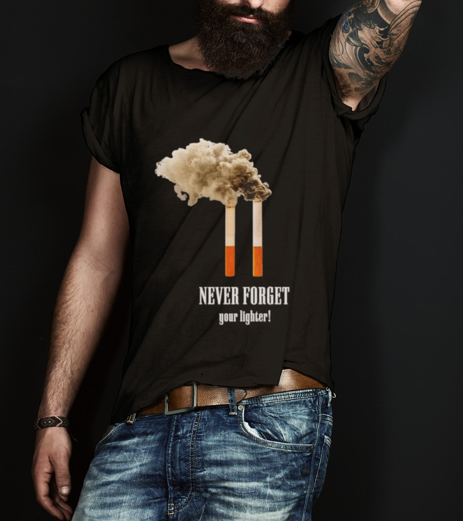 Never Forget Your Lighter Smoking Cigarettes Twin Towers T-Shirt
