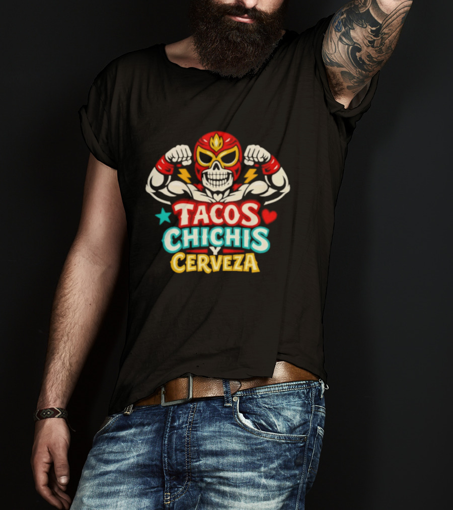 Tacos Chichis Y Cerveza Luchador Mask Flexing Muscles T-Shirt