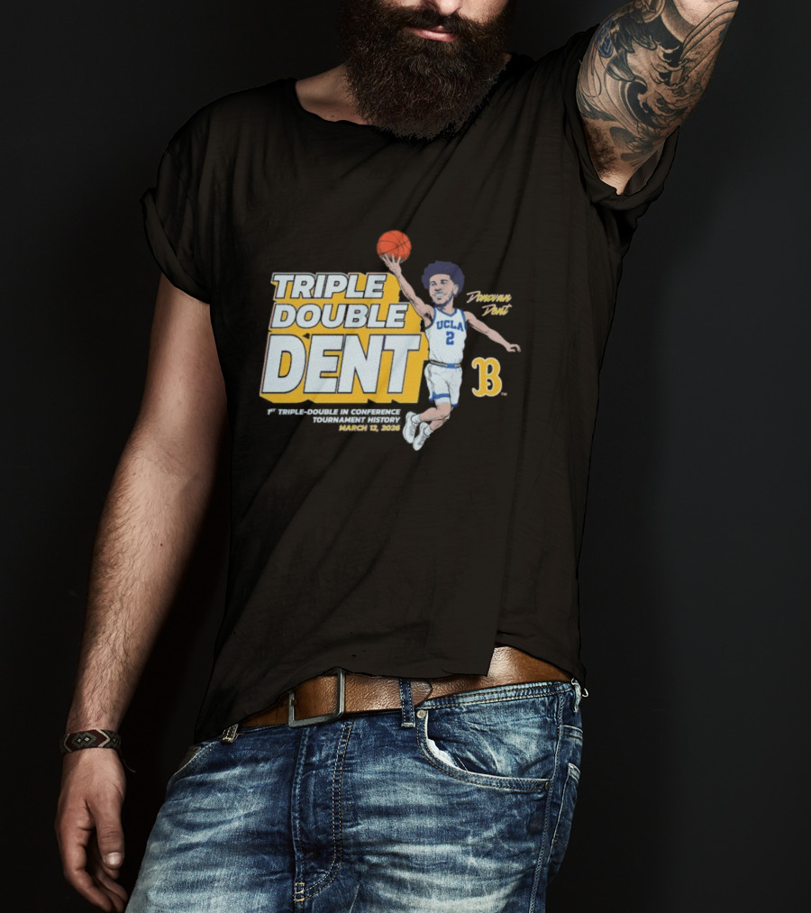 Triple Double Dent Donovan Dent UCLA Bruins March 19 2023 T-Shirt