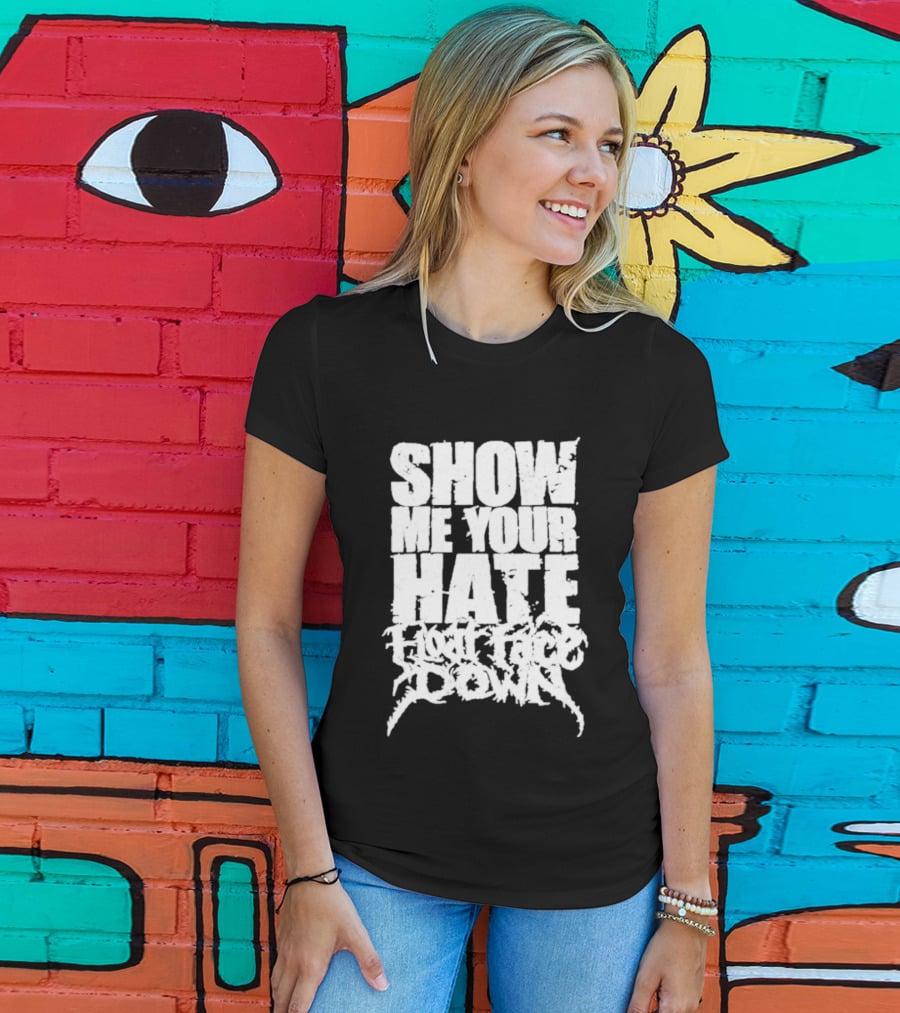 Show Me Your Hate Float Face Down T-Shirt