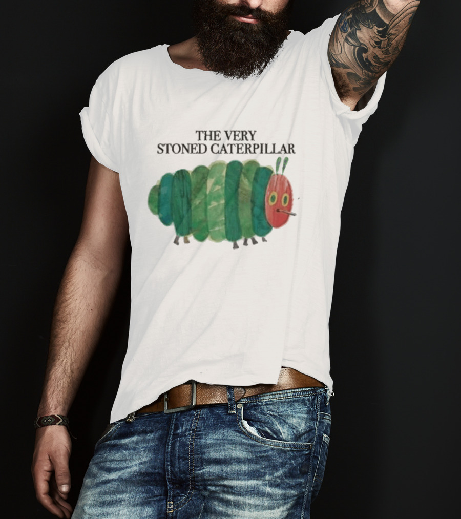 The Very Stoned Caterpillar Meme Humor Weed T-Shirt