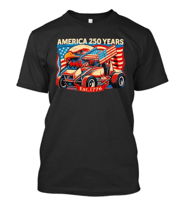 America 250 Years Est 1776 Eagle Winged Sprint Car With Flag Motif T-Shirt