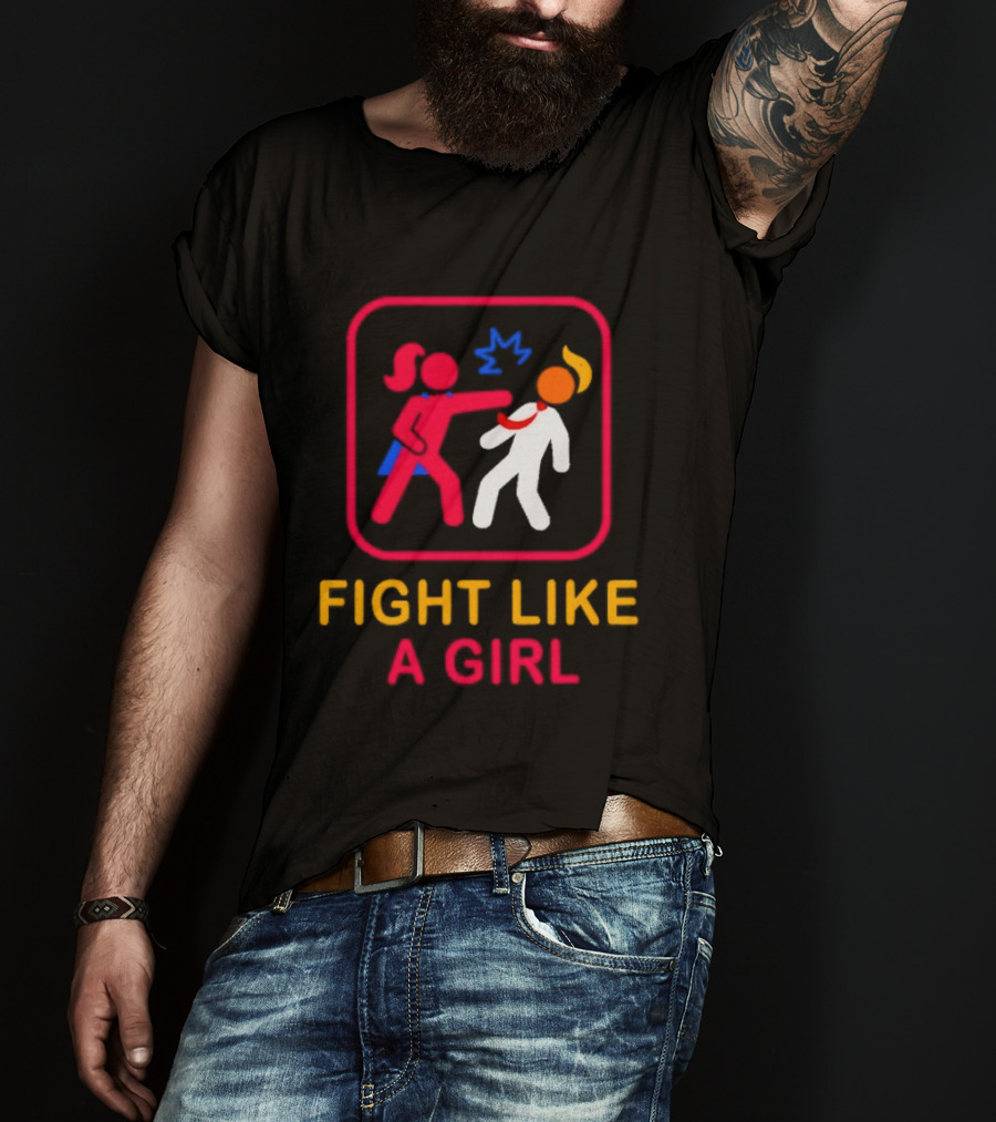 Fight Like A Girl Superhero Trump Ships Free T-Shirt