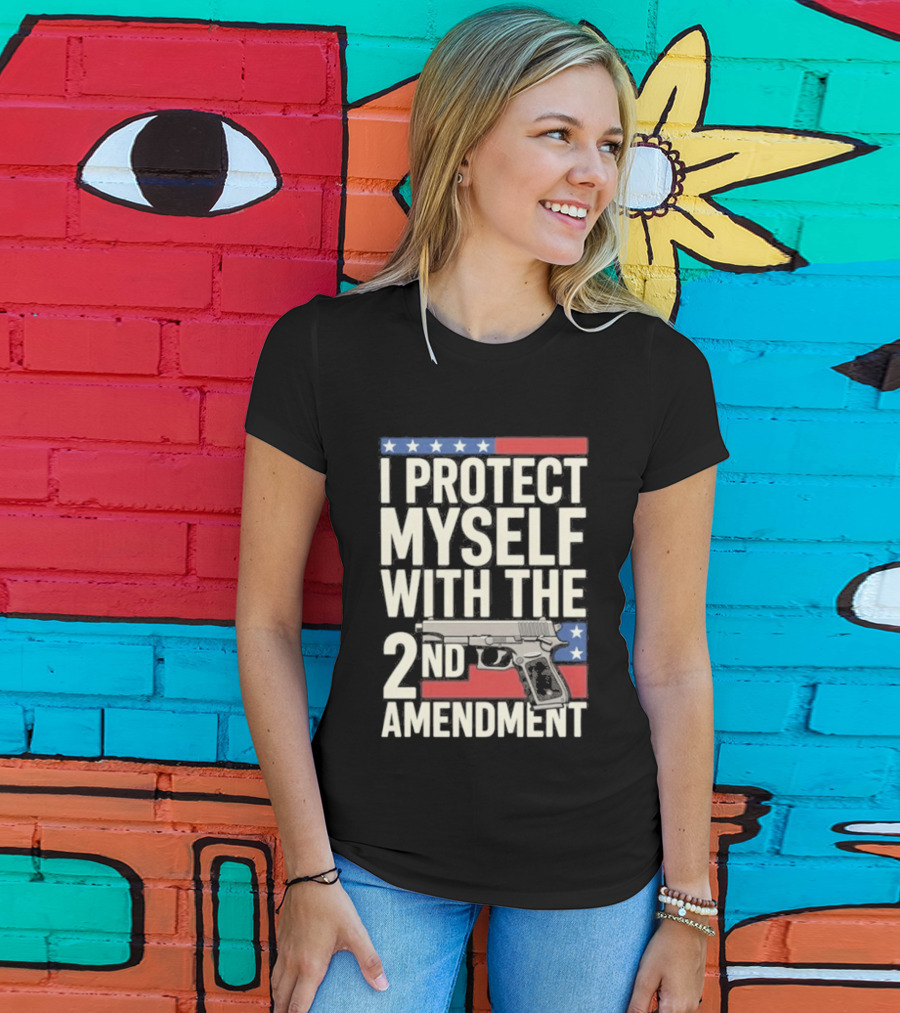I Protect Myself With The 2nd Amendment Gun And American Flag Stars T-Shirt