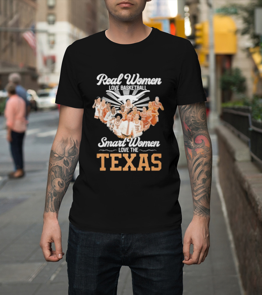 Real Women Love Basketball Smart Women Love The Texas Women's Basketball Team T-Shirt