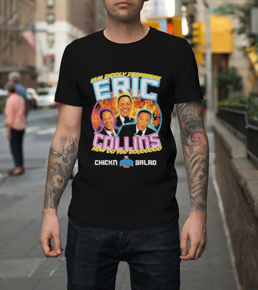 Eric Collins Hum Diddly Dee How Do You Do Chicken Salad T-Shirt