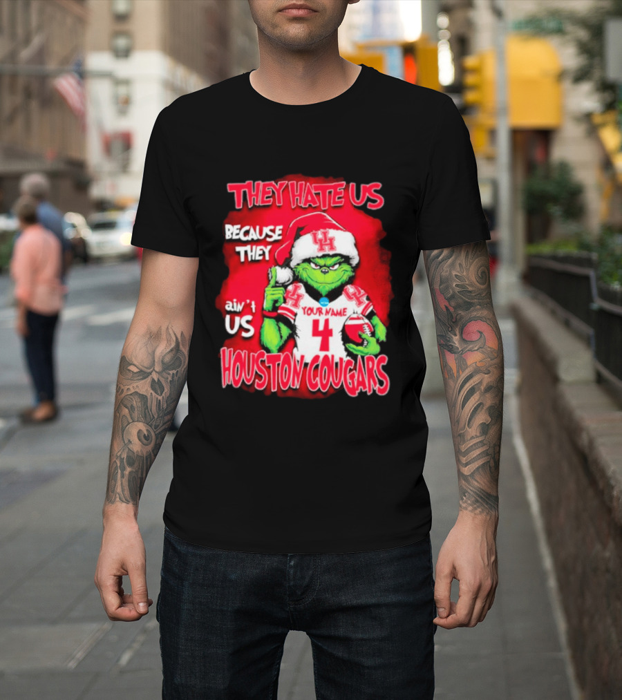 Grinch Santa They Hate Us Because They Ain't Us Houston Cougars Custom Your Name And Number T-Shirt