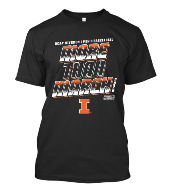 NCAA Division I Men's Basketball More Than March Illinois Fighting Illini T-Shirt