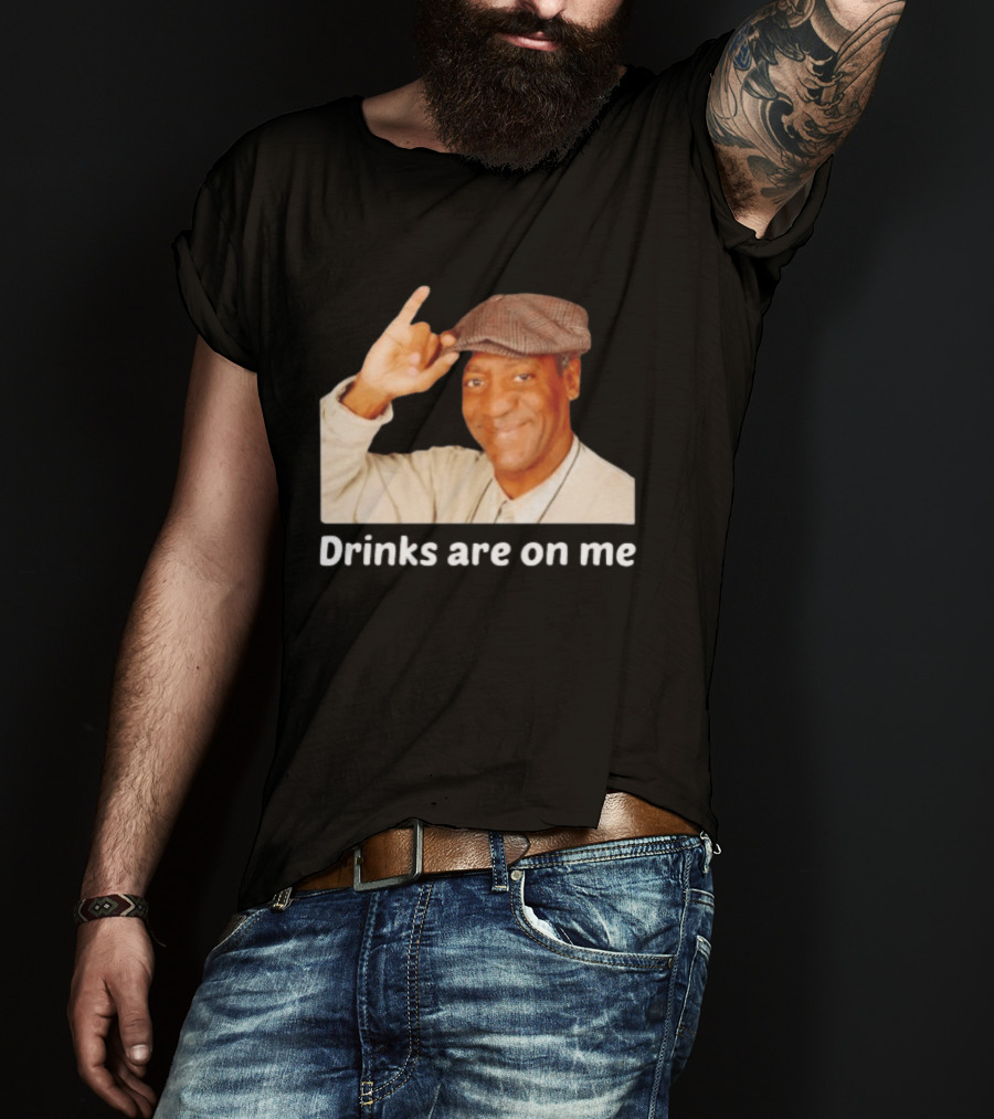 Drinks Are On Me Bill Cosby Image T-Shirt