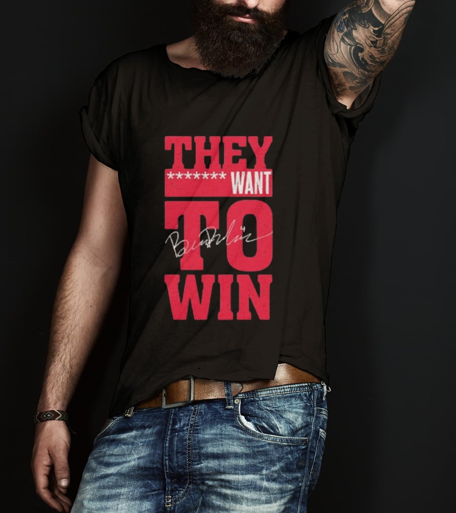 Ben Dexheimer They Want To Win T-Shirt
