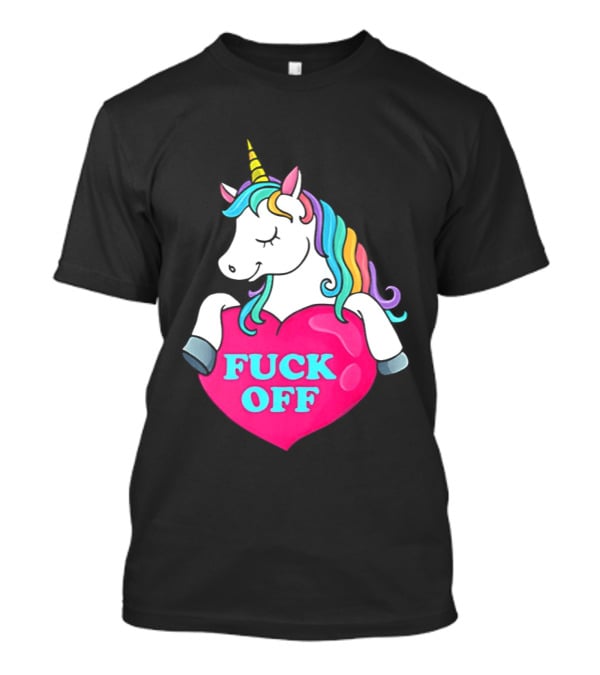 Unicorn Fuck Off Heart Rainbow Mane T-Shirt