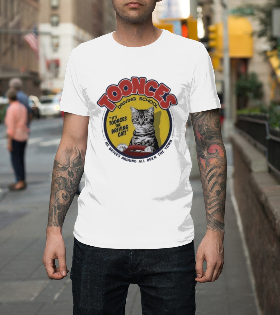 Toonces Driving School It's Toonces The Driving Cat He Drives Around All Over The Town T-Shirt