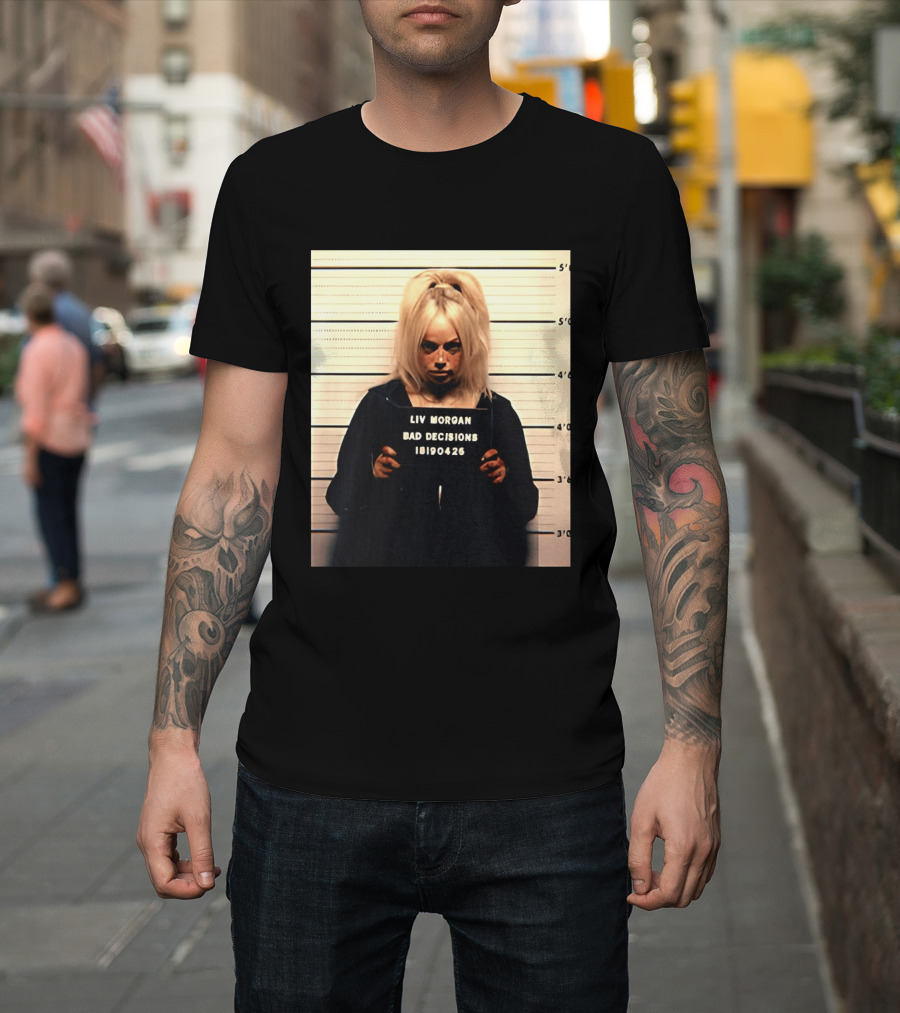 Liv Morgan Shot Bad Decisions 18190426 T-Shirt