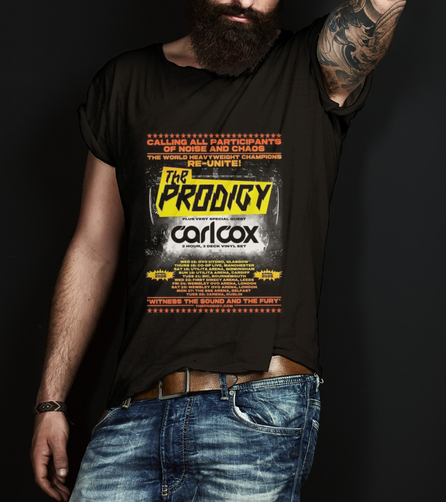 The Prodigy Noise And Chaos Tour 2026 With Carl Cox UK And Ireland Dates And Venues T-Shirt