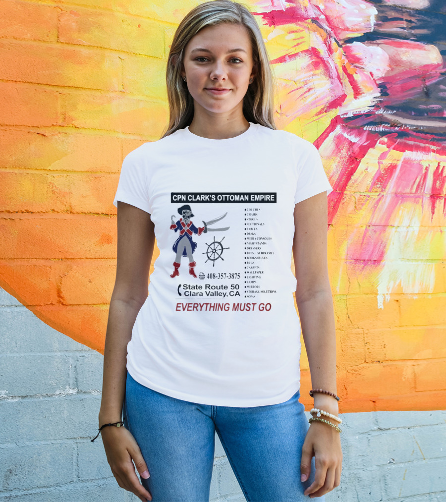 CPN Clark's Ottoman Empire Furniture Sale State Route 50 Clara Valley Everything Must Go T-Shirt