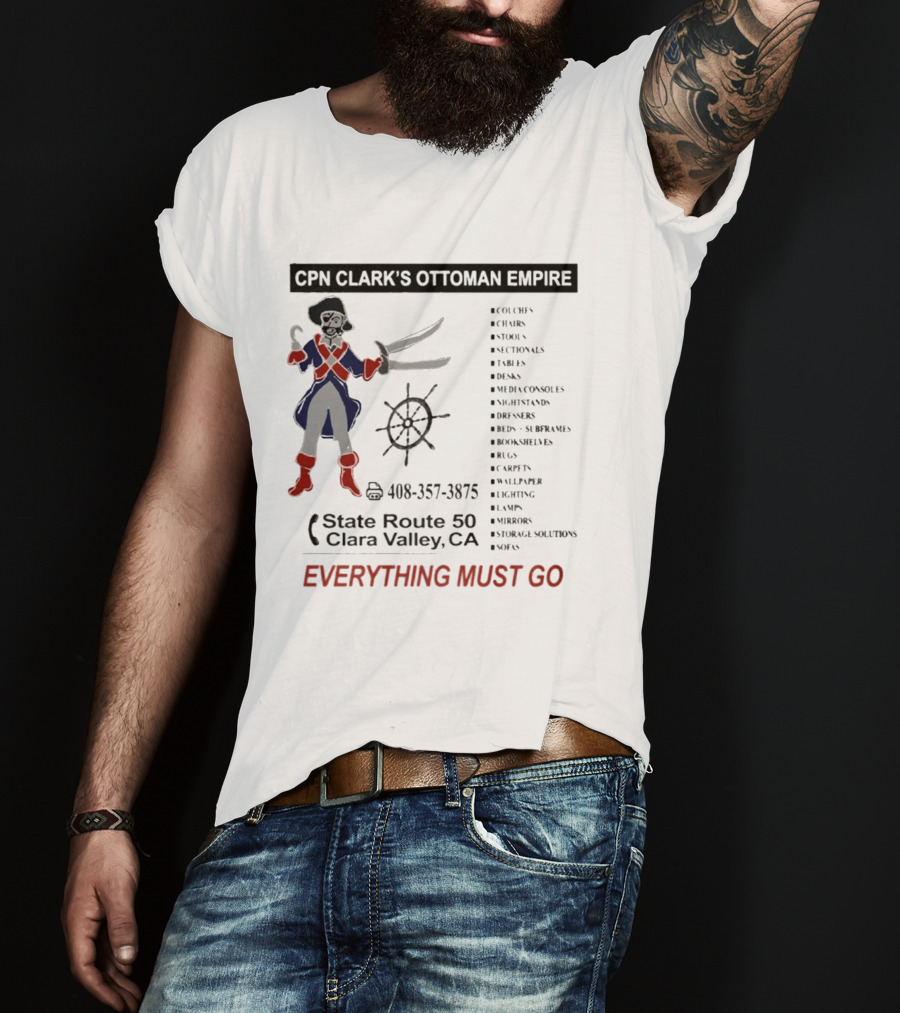 CPN Clark's Ottoman Empire Furniture Sale State Route 50 Clara Valley Everything Must Go T-Shirt