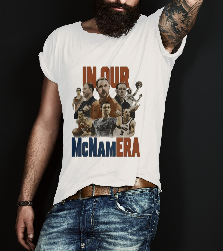 In Our McNamEra Syracuse Basketball Legends T-Shirt