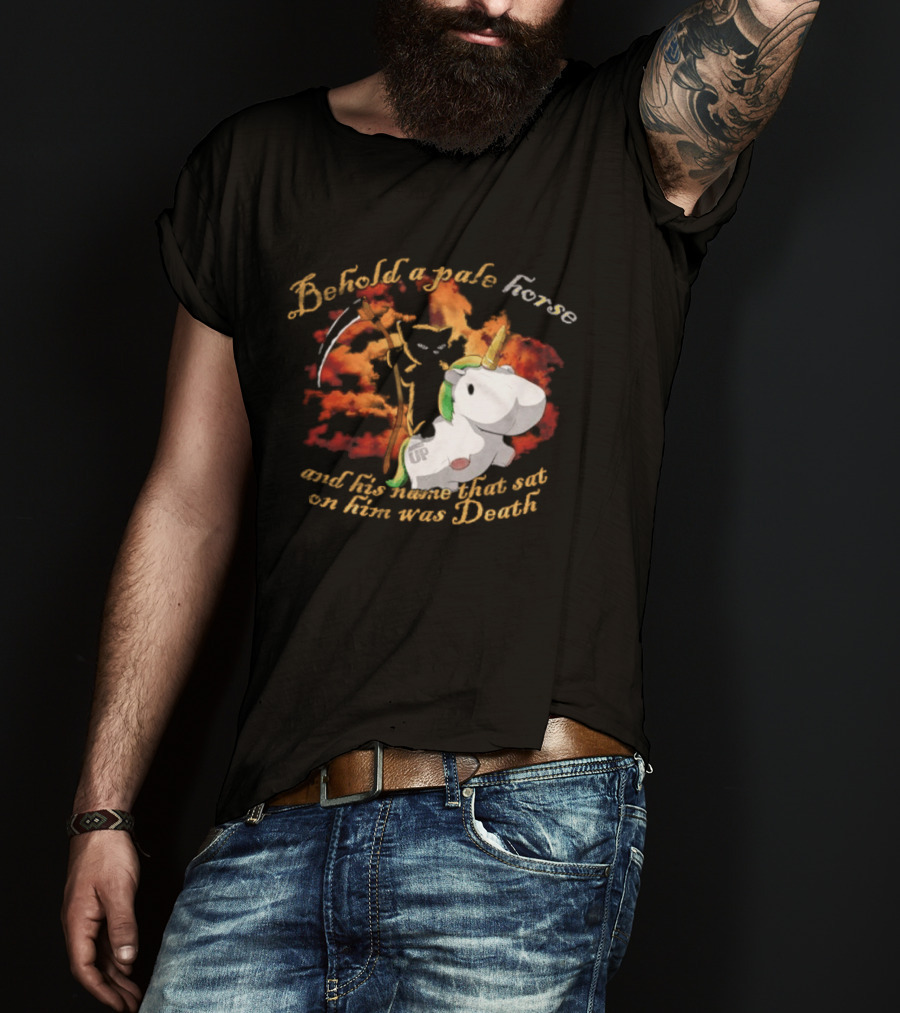 Behold A Pale Horse Unicorn Parody And His Name That Sat On Him Was Death T-Shirt