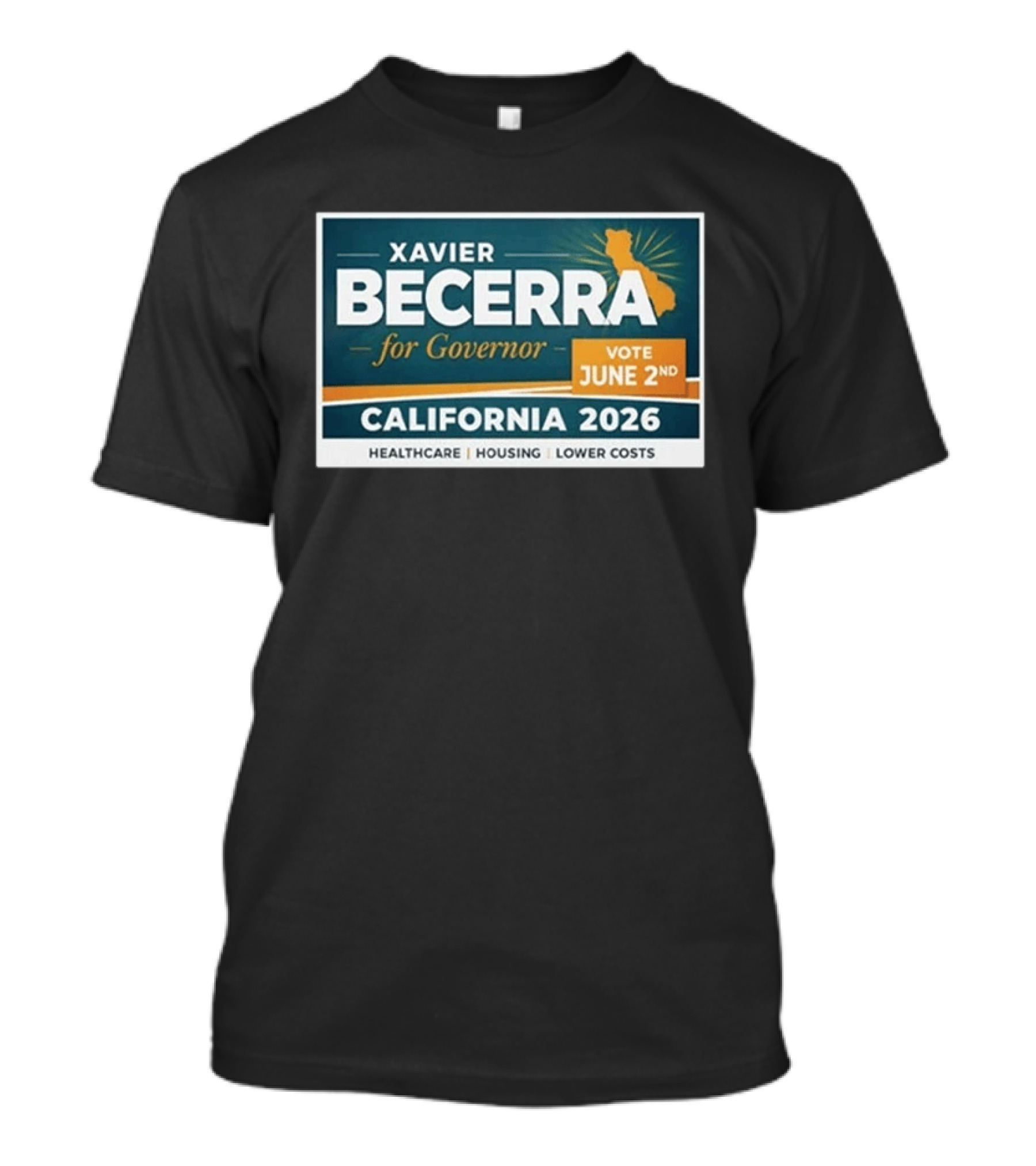 Xavier Becerra For Governor California 2026 Vote June 2nd Healthcare Housing Lower Costs T-Shirt