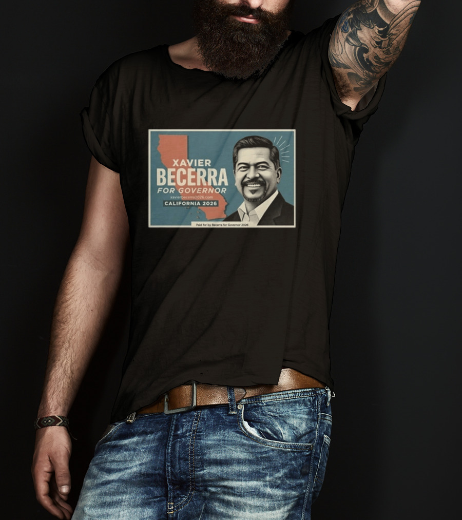 Xavier Becerra For Governor California 2026 Campaign T-Shirt