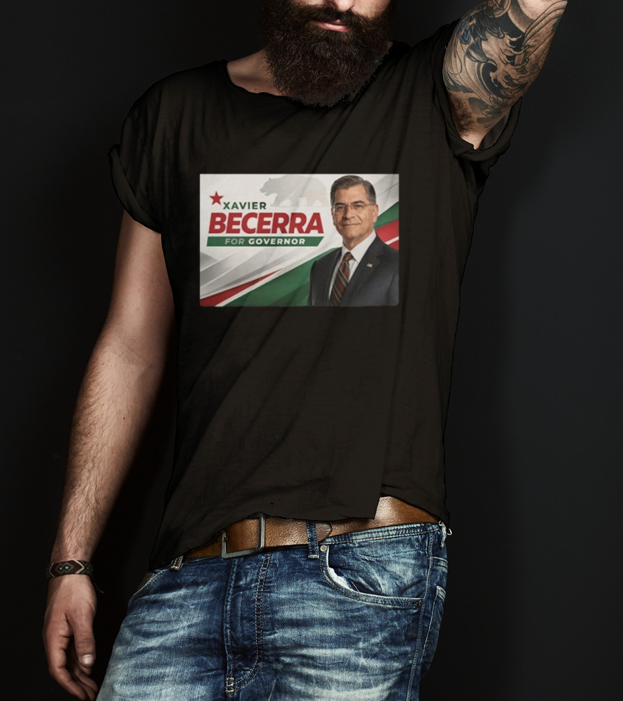 Xavier Becerra For Governor California 2026 Campaign T-Shirt