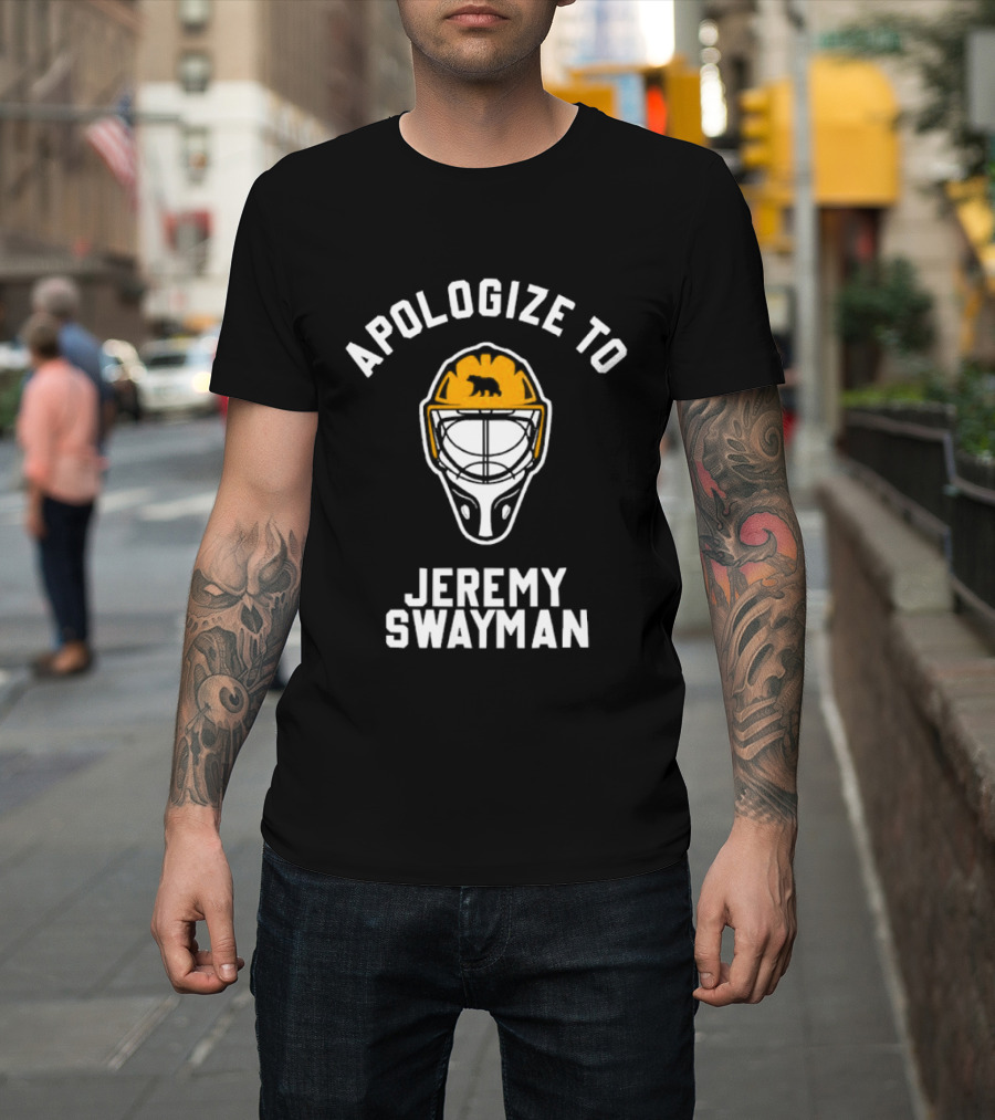 Apologize To Jeremy Swayman Boston Bruins Goaltender Helmet T-Shirt