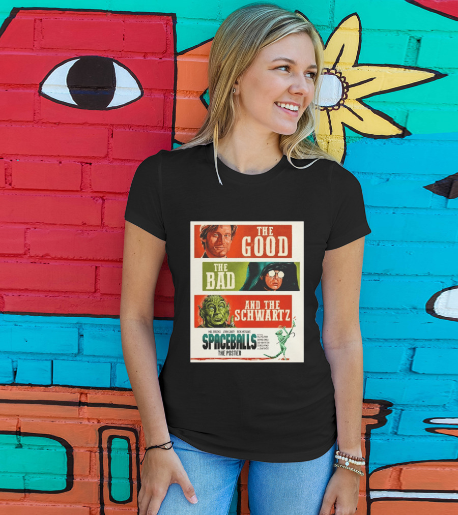 The Good The Bad And The Schwartz Spaceballs Movie 1987 Mel Brooks John Candy Rick Moranis Bill Pullman T-Shirt
