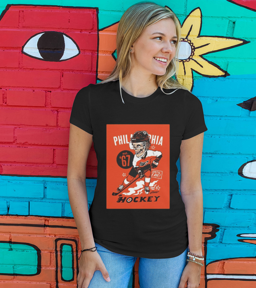 Philadelphia Flyers Hockey Est. 1967 Skeleton Until I Die T-Shirt