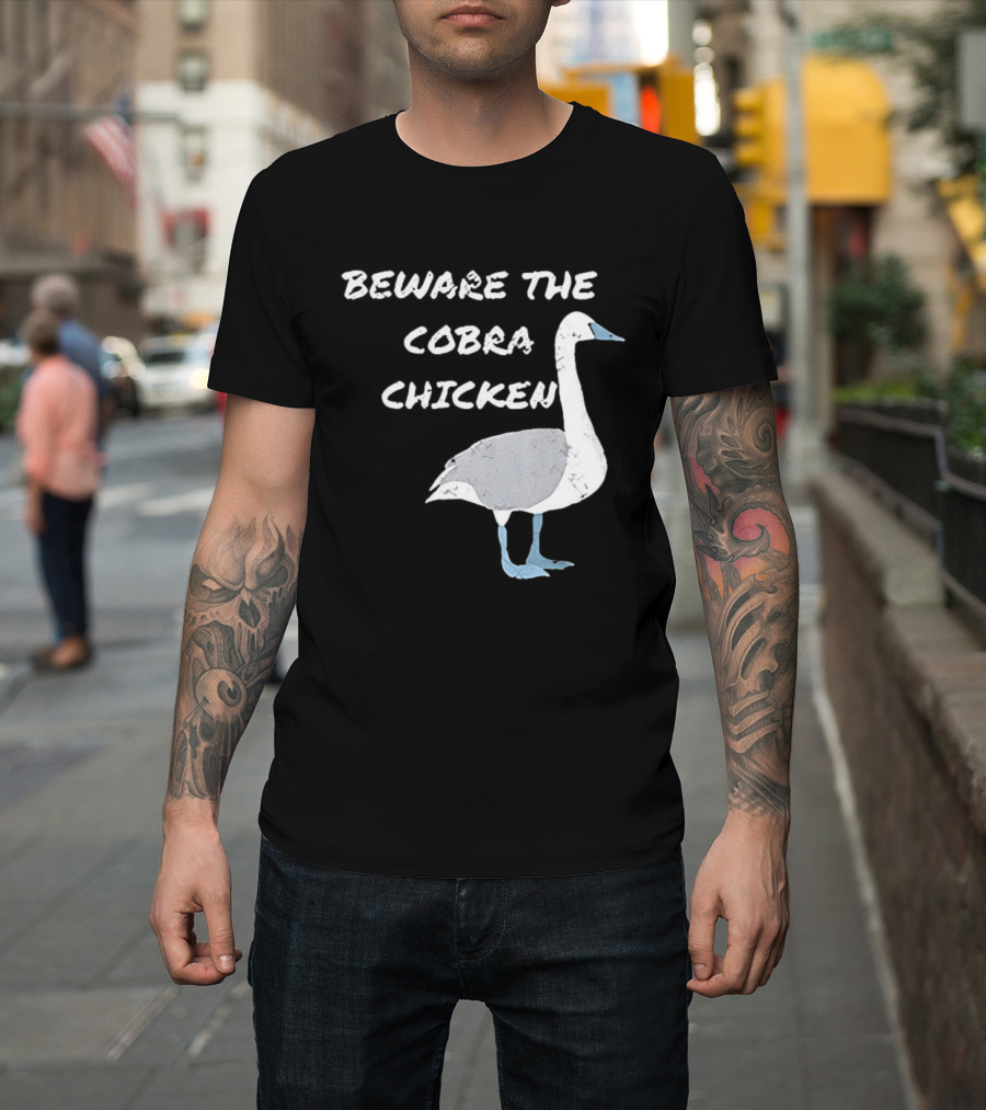 Beware The Cobra Chicken Goose Image T-Shirt