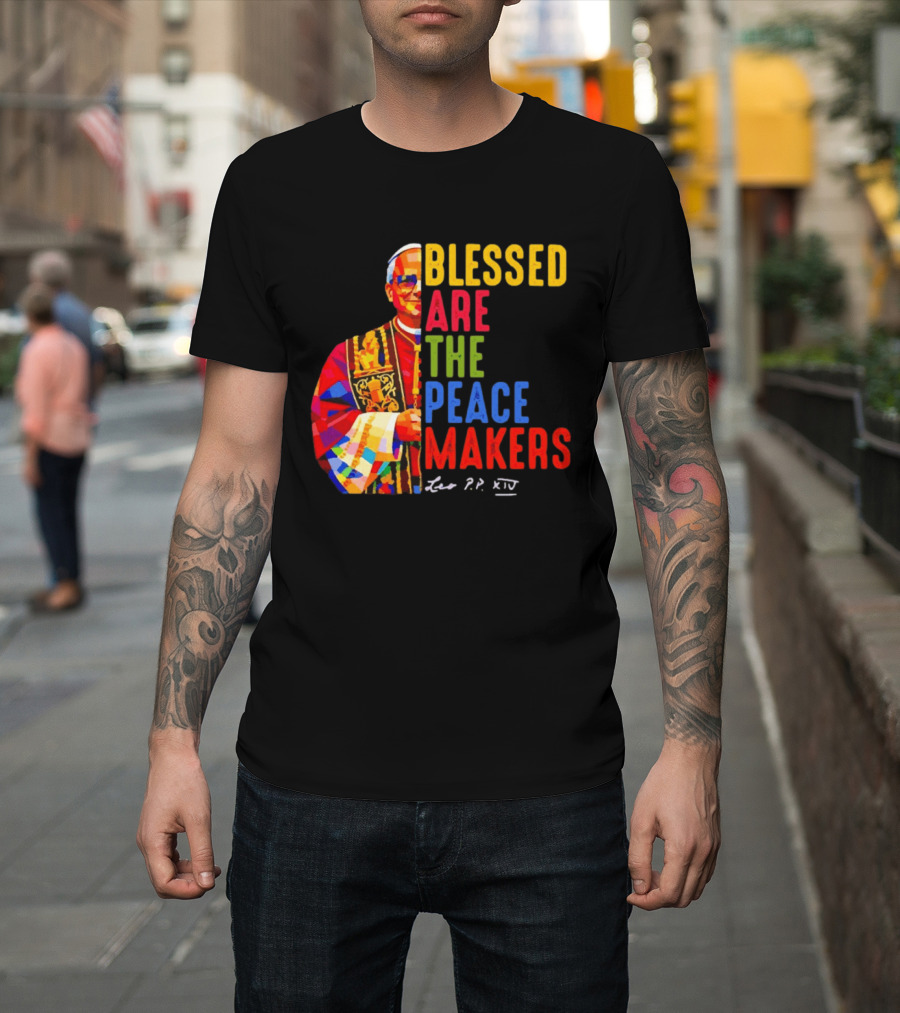 Blessed Are The Peacemakers Pope Leo XIV Colorful T-Shirt