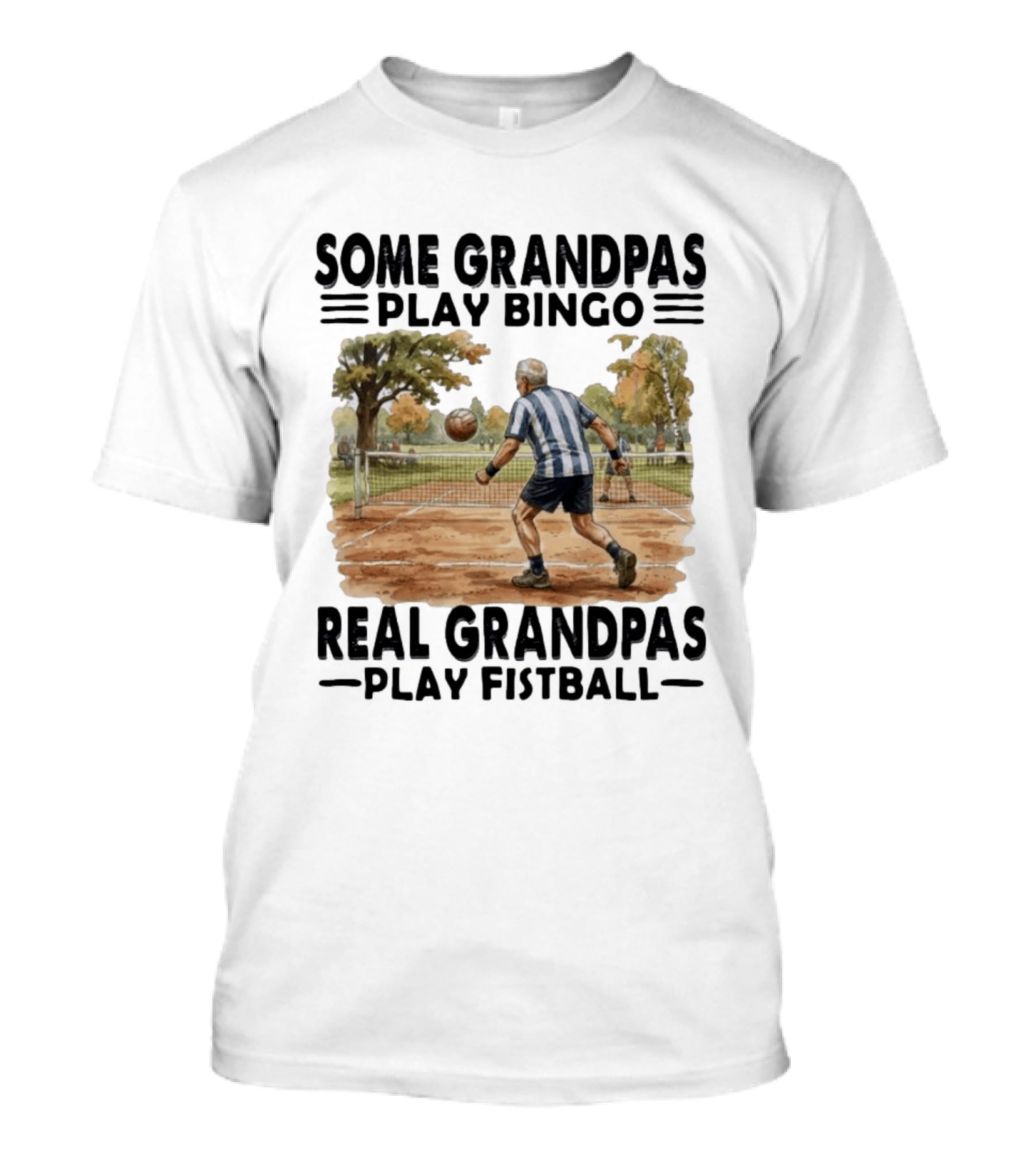 Some Grandpas Play Bingo Real Grandpas Play Fistball Retro Sports Humor T-Shirt