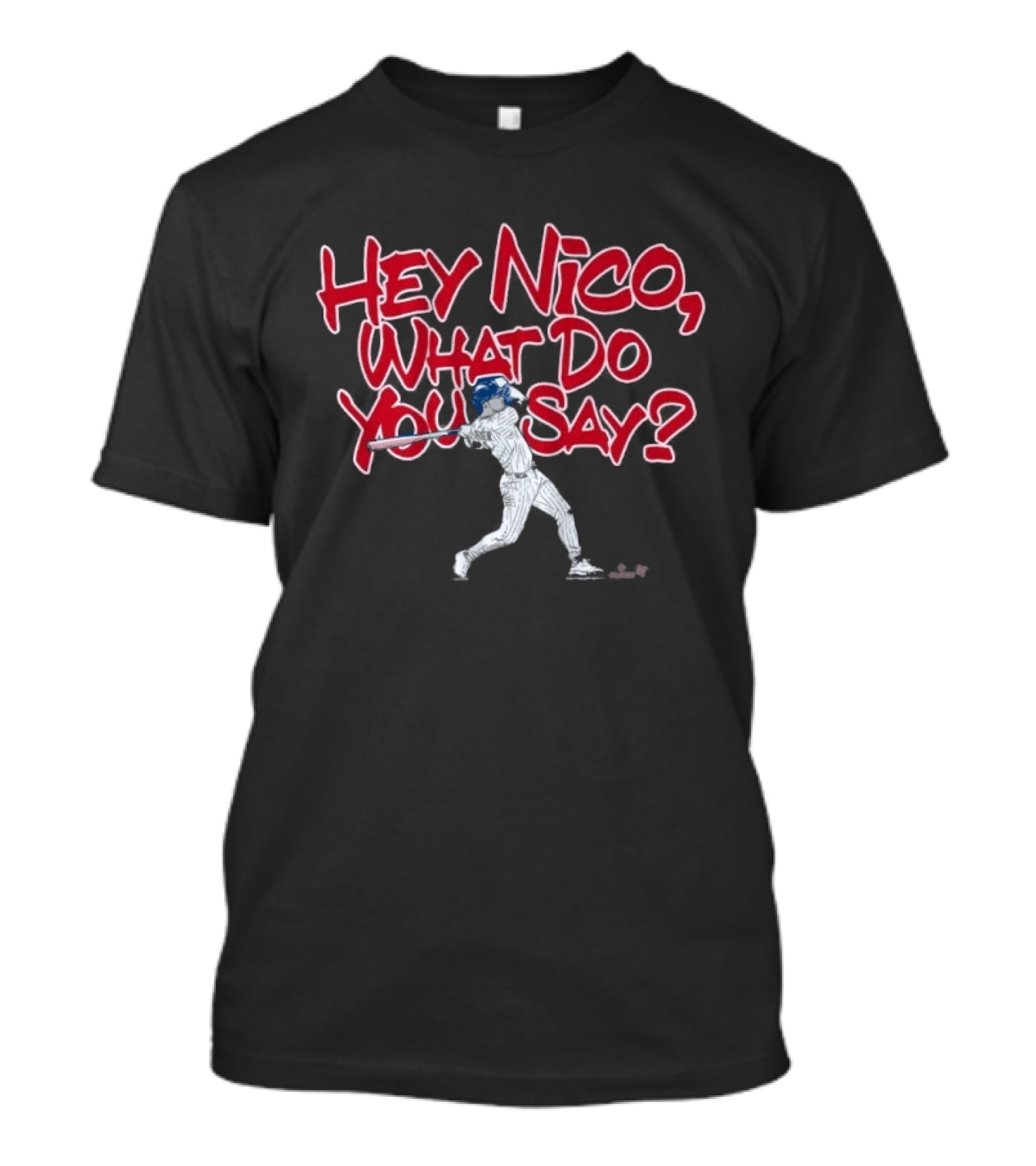 Hey Nico What Do You Say Baseball Player T-Shirt