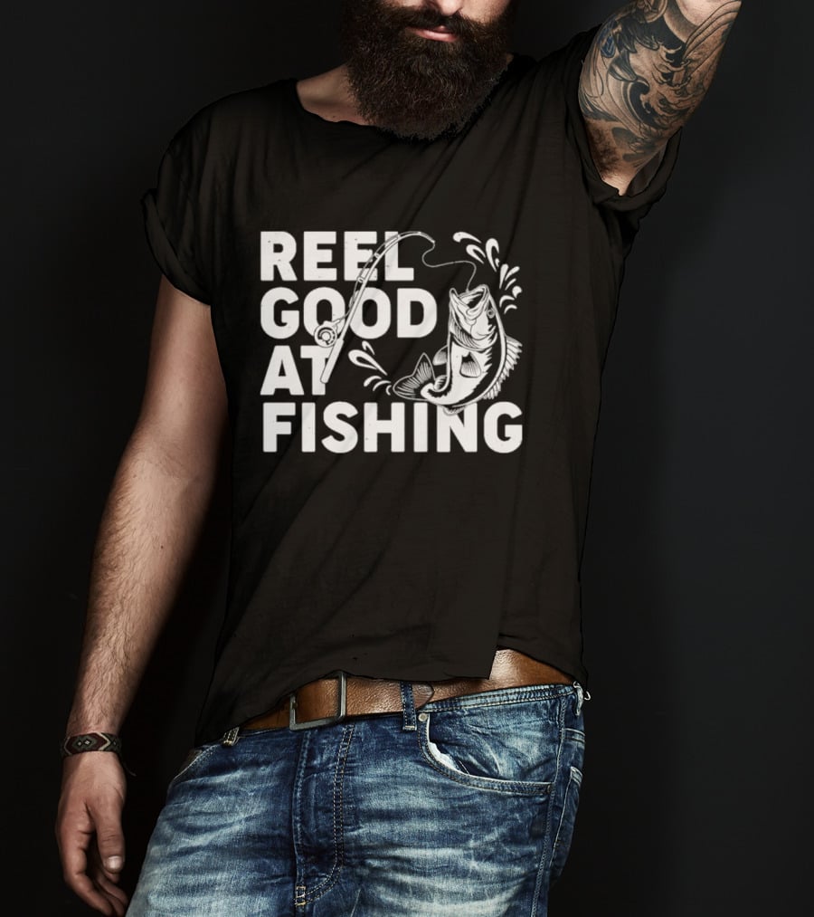 Reel Good At Fishing T-Shirt
