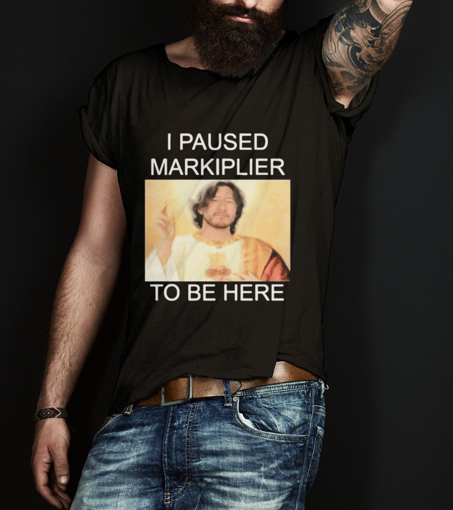 I Paused Markiplier To Be Here Iconic Gamer Fan Meme T-Shirt