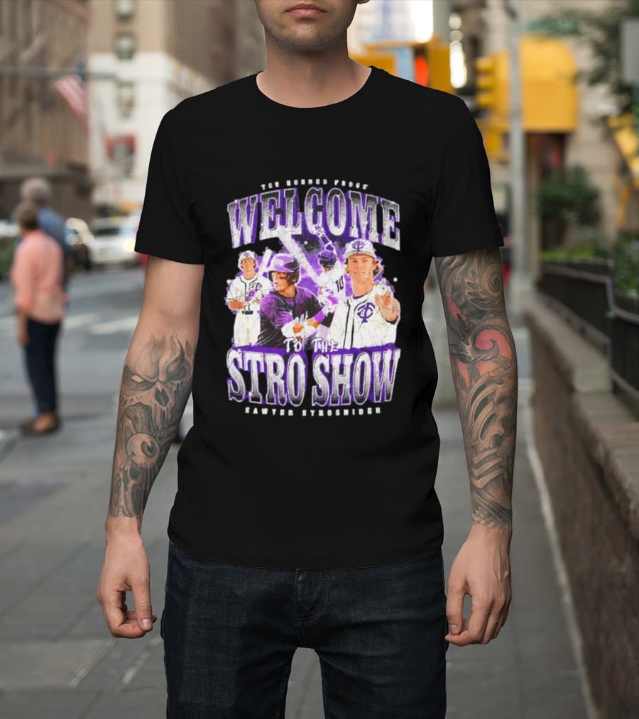 TCU Horned Frogs Welcome To The Stro Show Sawyer Strosnider T-Shirt