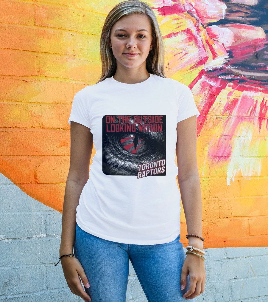 Toronto Raptors On The Outside Looking Within Eye T-Shirt