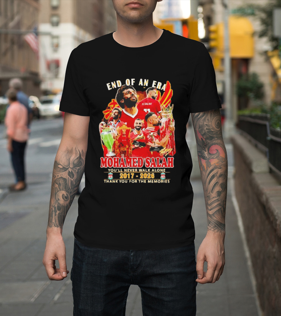 End Of An Era Mohamed Salah You'll Never Walk Alone 2017 2026 Thank You For The Memories T-Shirt