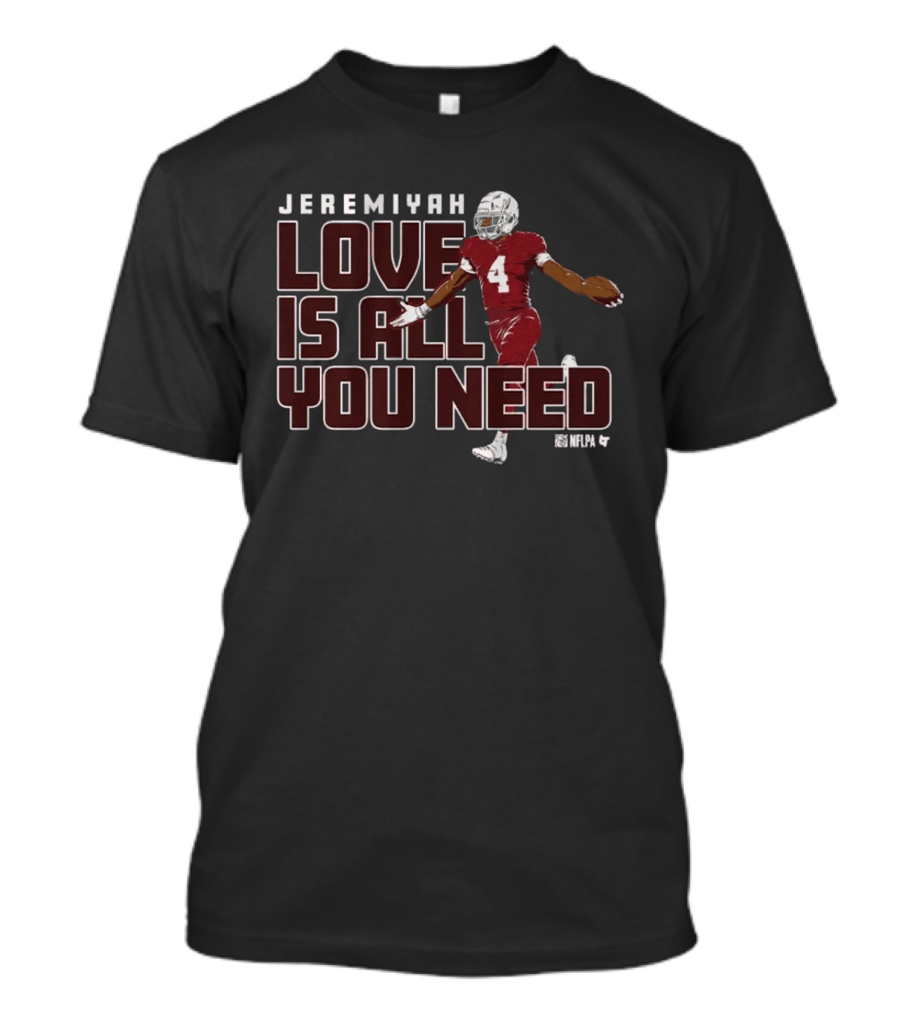 Jeremiyah Love Is All You Need Football Player T-Shirt