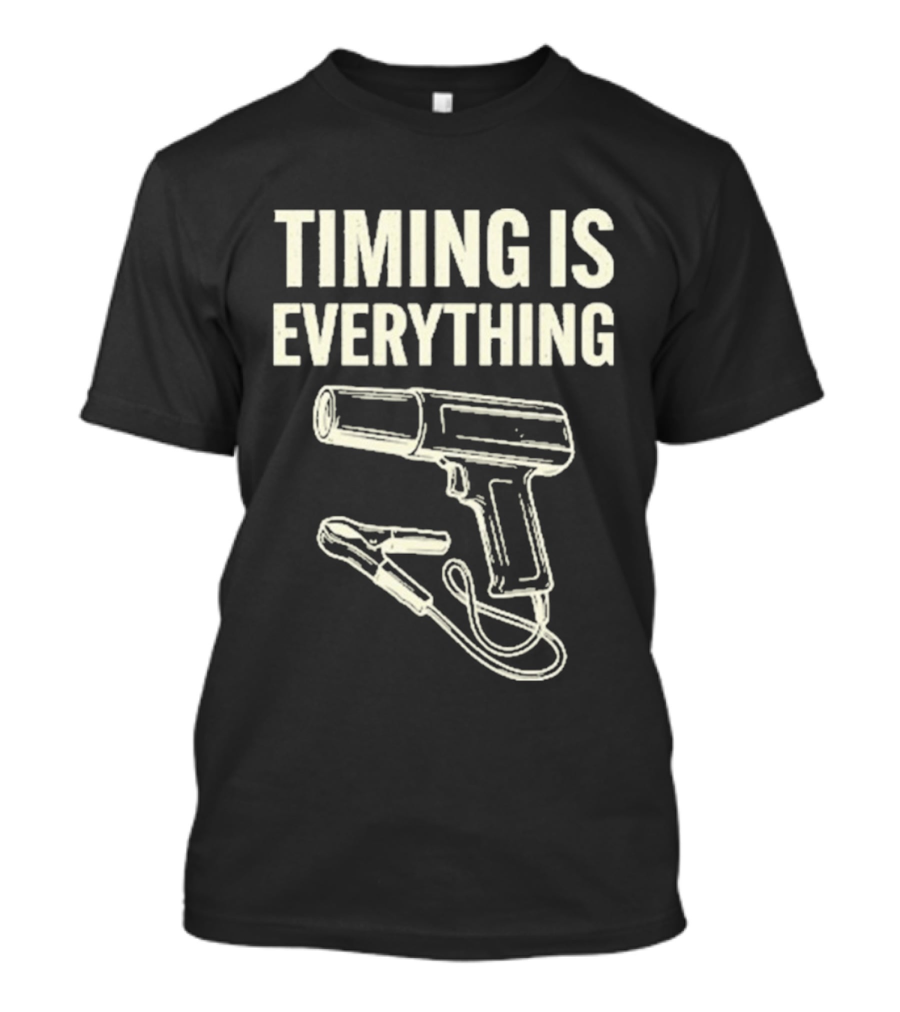 Timing Is Everything Mechanic Garage Humor Timing Light T-Shirt