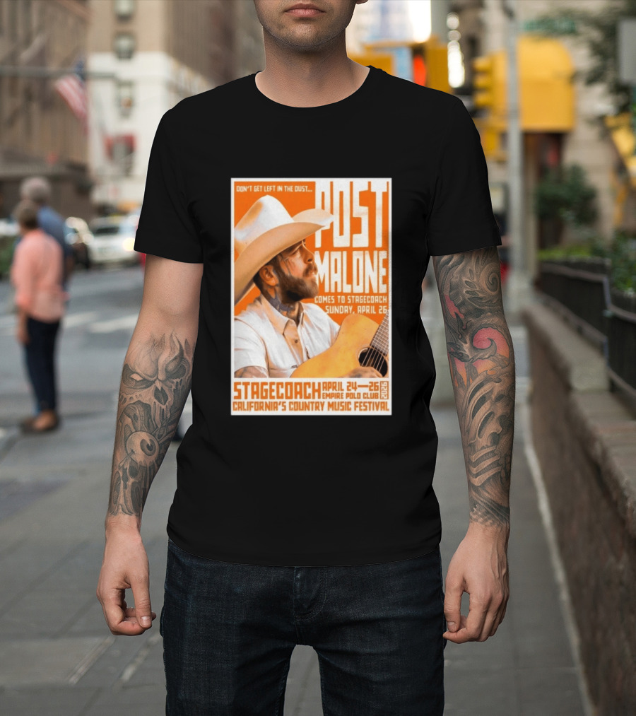 Stagecoach Festival Post Malone Comes To Stagecoach April 24 26 2026 Empire Polo Club California's Country Music Festival T-Shirt